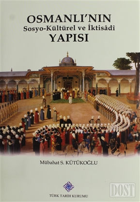 Osmanlı'nın Sosyo-Kültürel ve İktisadi Yapısı